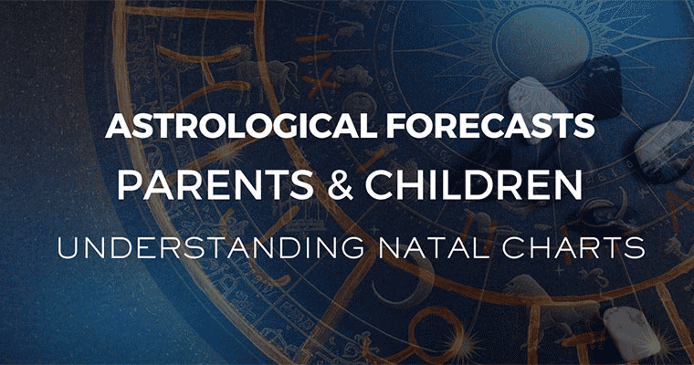 Parents and Children - Understanding Natal Charts
