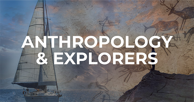 Anthropology & Explorers