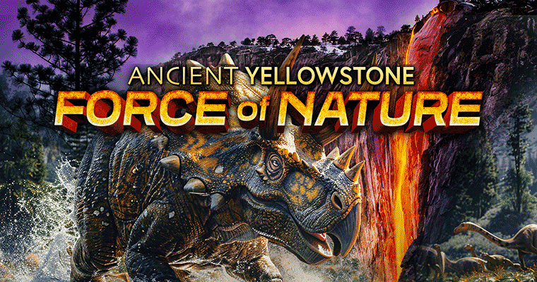 Ancient Yellowstone: Force of Nature