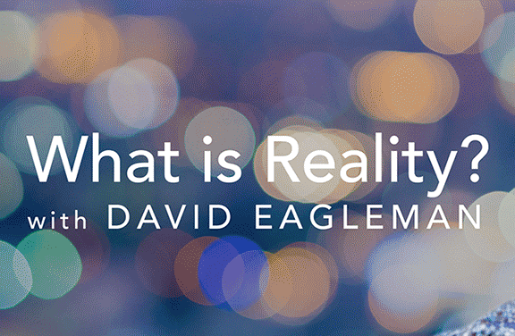 What is Reality? with David Eagleman