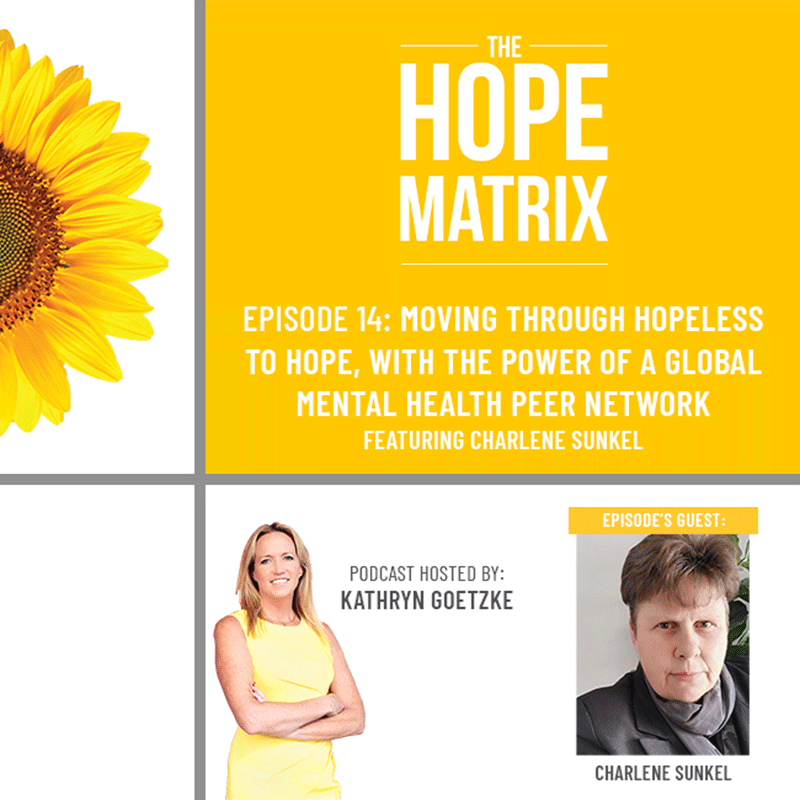 Moving through Hopeless to Hope, with the Power of a Global Mental Health Peer Network, featuring Charlene Sunkel title card