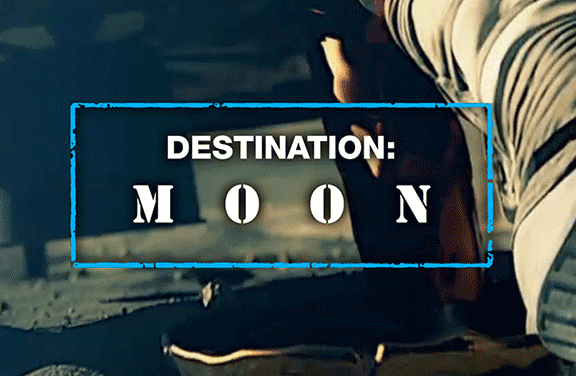Destination: Moon