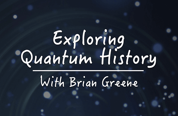 Image for Exploring Quantum History With Brian Greene